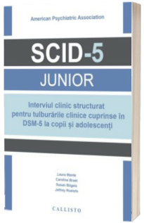 Interviul clinic structurat pentru DSM-5, Tulburarile la copii si adolescenti (SCID Junior)