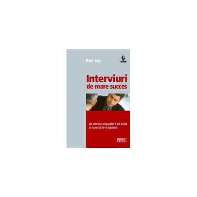 Interviuri de mare succes. Ce doresc angajatorii sa auda si cum sa le-o spuneti