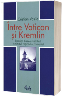 Intre Vatican si Kremlin