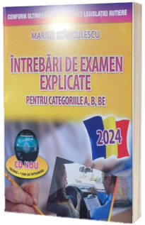 Intrebari de examen explicate 2024. Obtinerea permisului auto pentru categoriile A, B, BE