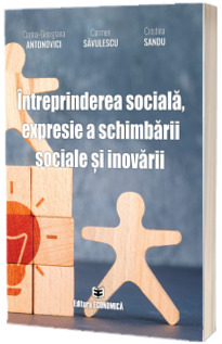 Intreprinderea sociala, expresie a schimbarii sociale si inovarii