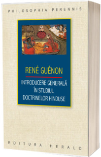 Introducere generala in studiul doctrinelor hinduse (Rene Guenon)