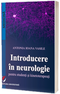 Introducere in neurologie pentru studenti si kinetoterapeuti