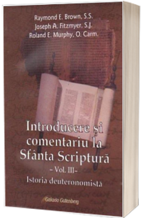 Introducere si comentariu la Sfanta Scriptura. Vol. 3: Istoria deuteronomista