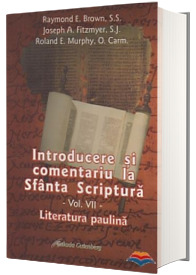 Introducere si comentariu la Sfanta Scriptura. Vol. 7: Literatura paulina
