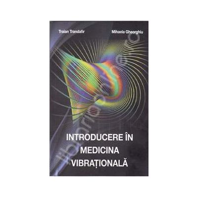 Introducere in medicina vibrationala