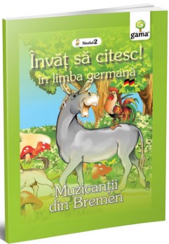 Invat sa citesc!  Muzicantii din Bremen in limba germana (nivelul 2)