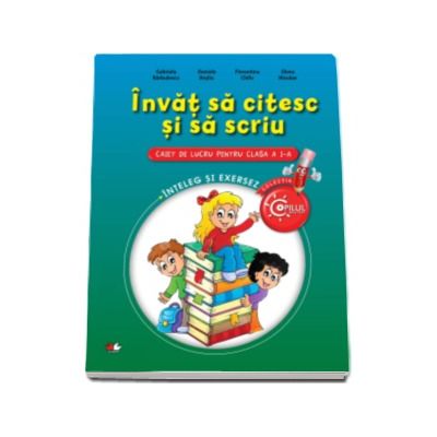 Invat sa citesc si sa scriu. Caiet de lucru pentru clasa I - Gabriela Barbulescu