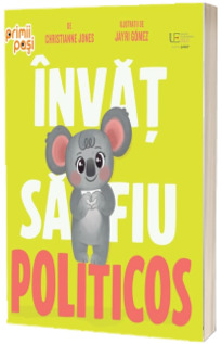 Invat sa fiu politicos