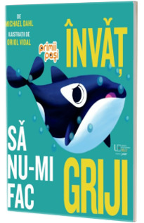 Invat sa nu-mi fac griji