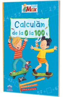 Invata cu Max. Calculam de la 0 la 100