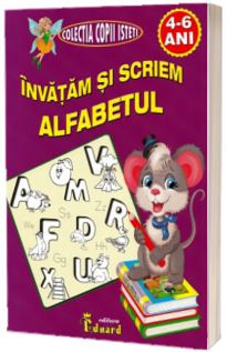 Invatam si scriem alfabetul 4-6 ani
