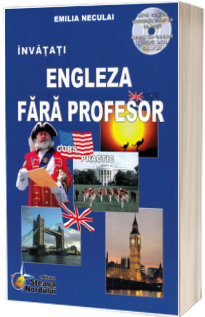 Invatati limba Engleza Fara Profesor. Curs practic cu CD - Editia a V-a