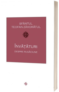 Invataturi despre rugaciune Invataturi despre rugaciune