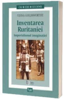 Inventarea Ruritaniei. Imperialismul imaginatiei Inventarea Ruritaniei. Imperialismul imaginatiei