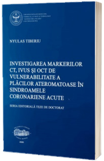 Investigarea markerilor CT, IVUS si OCT de vulnerabilitate a placilor ateromatoase in sindroamele coronariene acute