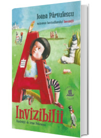 Invizibilii - Prima carte pentru copii semnata de Ioana Parvulescu