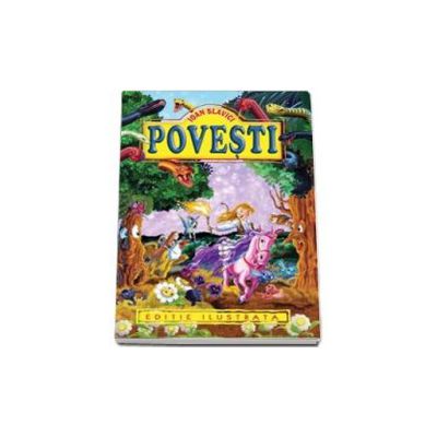 Ioan Slavici - Povesti. Editie ilustrata