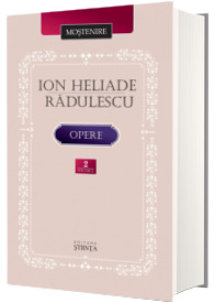 Ion Heliade Radulescu. Opere, volumul II