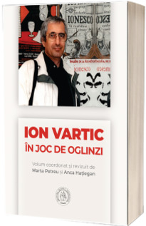 Ion Vartic. In joc de oglinzi