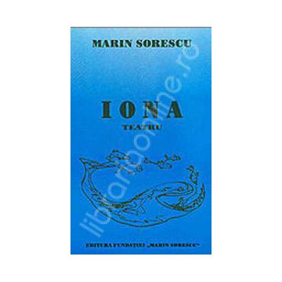 Iona - Teatru (Marin Sorescu) Iona - Teatru (Marin Sorescu)