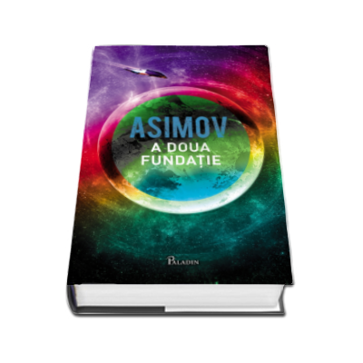 Isaac Asimov. A doua fundatie