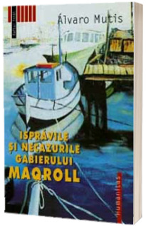 Ispravile si necazurile gabierului Maqroll