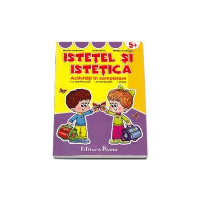 Istetel si Istetica. Activitati in completare. La grupa - Clasa, After school, acasa