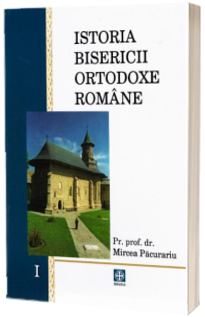 Istoria Bisericii Ortodoxe Romane. Volumul 1