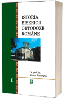 Istoria Bisericii Ortodoxe Romane. Volumul 2
