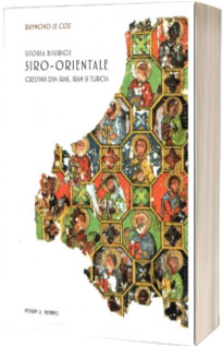 Istoria Bisericii Siro-Orientale. Crestinii din Irak , Iran si Turcia