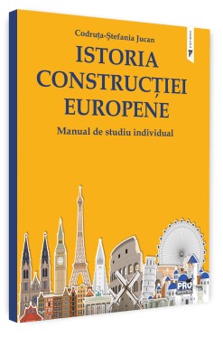 Istoria constructiei europene. Manual de studiu individual