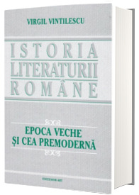 Istoria literaturii romane. Epoca moderna