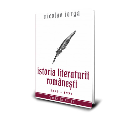 Istoria Literaturii Romanesti 1890 - 1934, volumul II