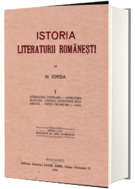 Istoria Literaturii Romanesti. Volumul 1