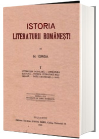 Istoria Literaturii Romanesti. Volumul 1