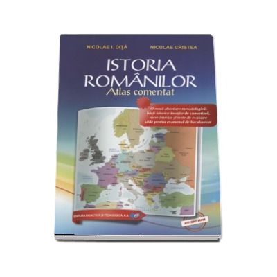 Istoria Romanilor. Atlas comentat - Niculae Cristea (Editia a II-a revizuita)