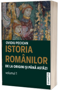 Istoria romanilor de la origini si pana astazi