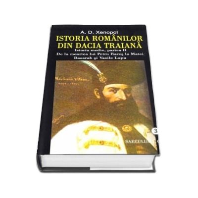 Istoria romanilor din Dacia Traiana. Volumul III