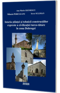 Istoria stiintei si tehnicii constructiilor expresie a civilizatiei turco-tatare in zona Dobrogei