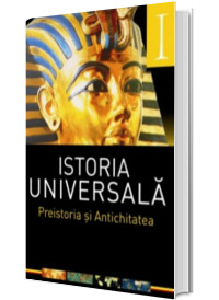 Istoria universala volumul I. Preistoria si Antichitatea (Stare: noua, cu defecte la cotor si la coperta)