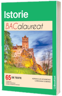 Istorie. Bacalaureat. 65 de Teste