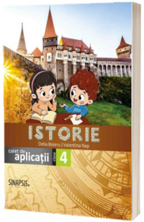 Istorie - caiet de aplicatii pentru clasa a IV-a (2023)