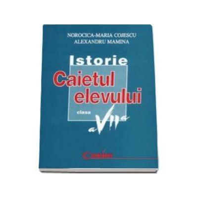 Istorie, caietul elevului clasa a VII-a