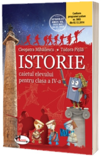 Istorie. Caietul elevului pentru clasa a IV-a - Editia  a II-a (Cleopatra Mihailescu)