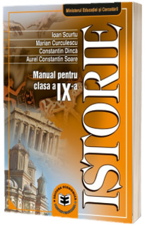 Istorie. Manual pentru clasa a IX-a (Ioan Scurtu)