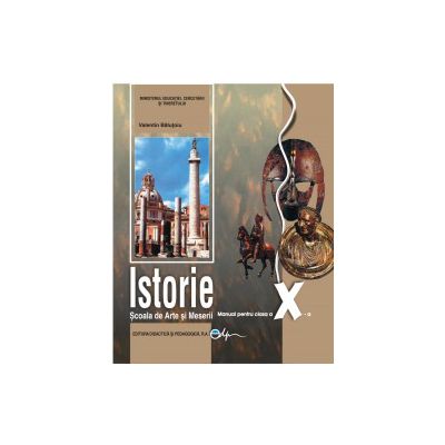 Istorie manual pentru clasa a X-a, Scoala de arte si meserii (Valentin Balutoiu)