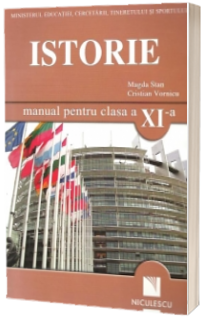 Istorie. Manual pentru clasa a XI-a (Filiera: Teoretica, vocationala si tehnologica)