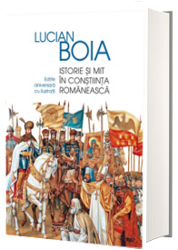 Istorie si mit in constiinta romaneasca