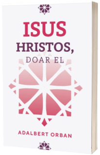 Isus Hristos, doar El